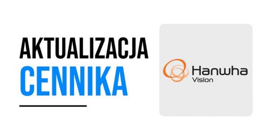 Aktualizacja cennika Hanwha Czerwiec 2025