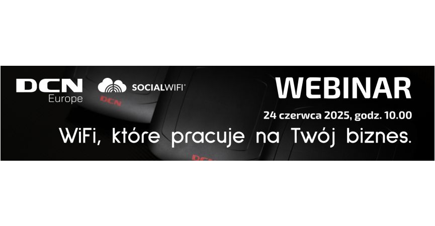 Nowa jakość zarządzania siecią WiFi z DCN - Webinar