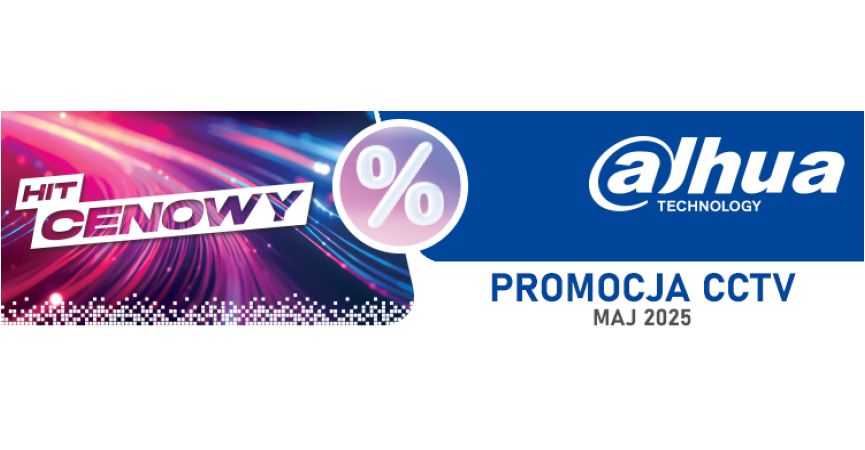 Maj 2025 - Promocja Dahua