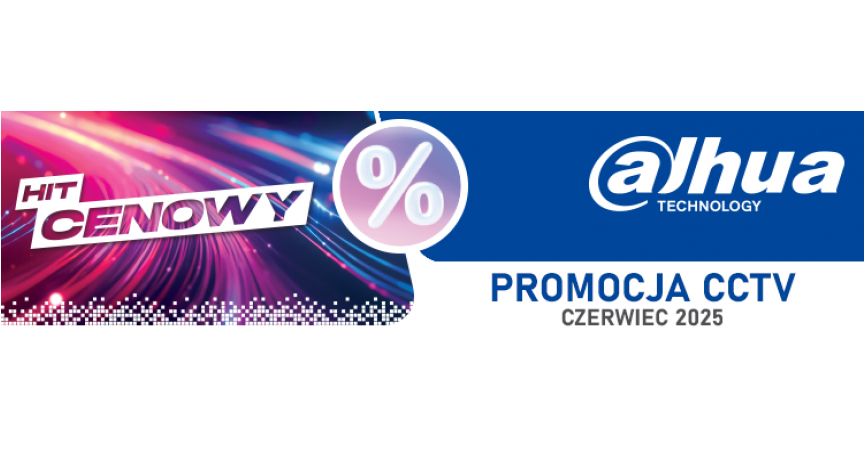 Czerwiec 2025 - Promocja Dahua